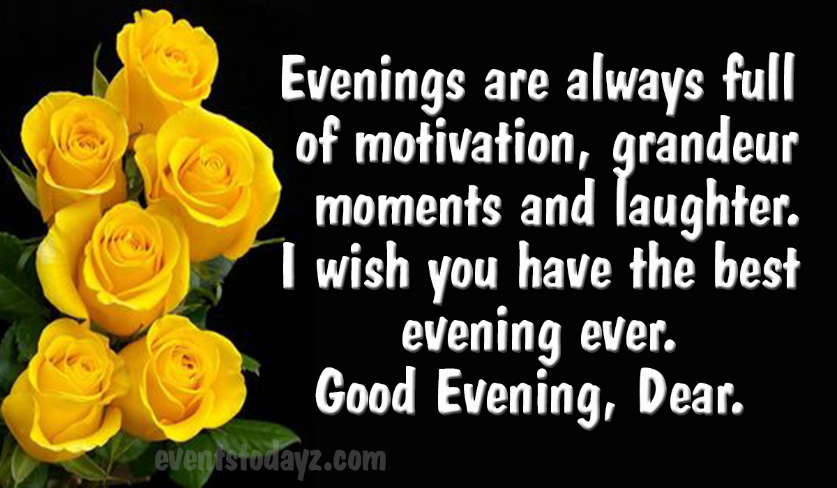 Good Evening Quotes, Messages & Wishes With Images