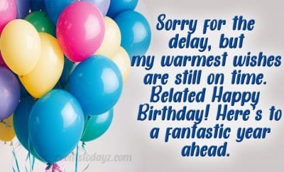 belated bday wishes