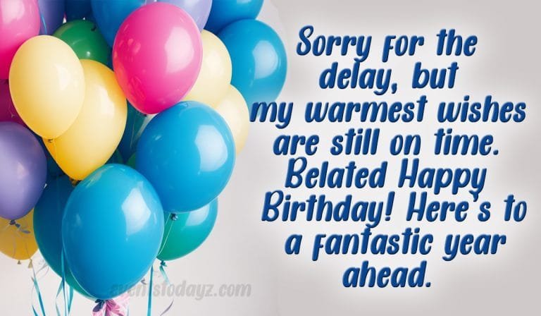 belated bday wishes