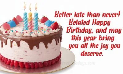happy belated birthday wishes