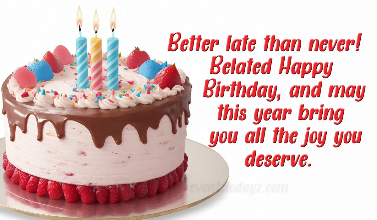 happy belated birthday wishes