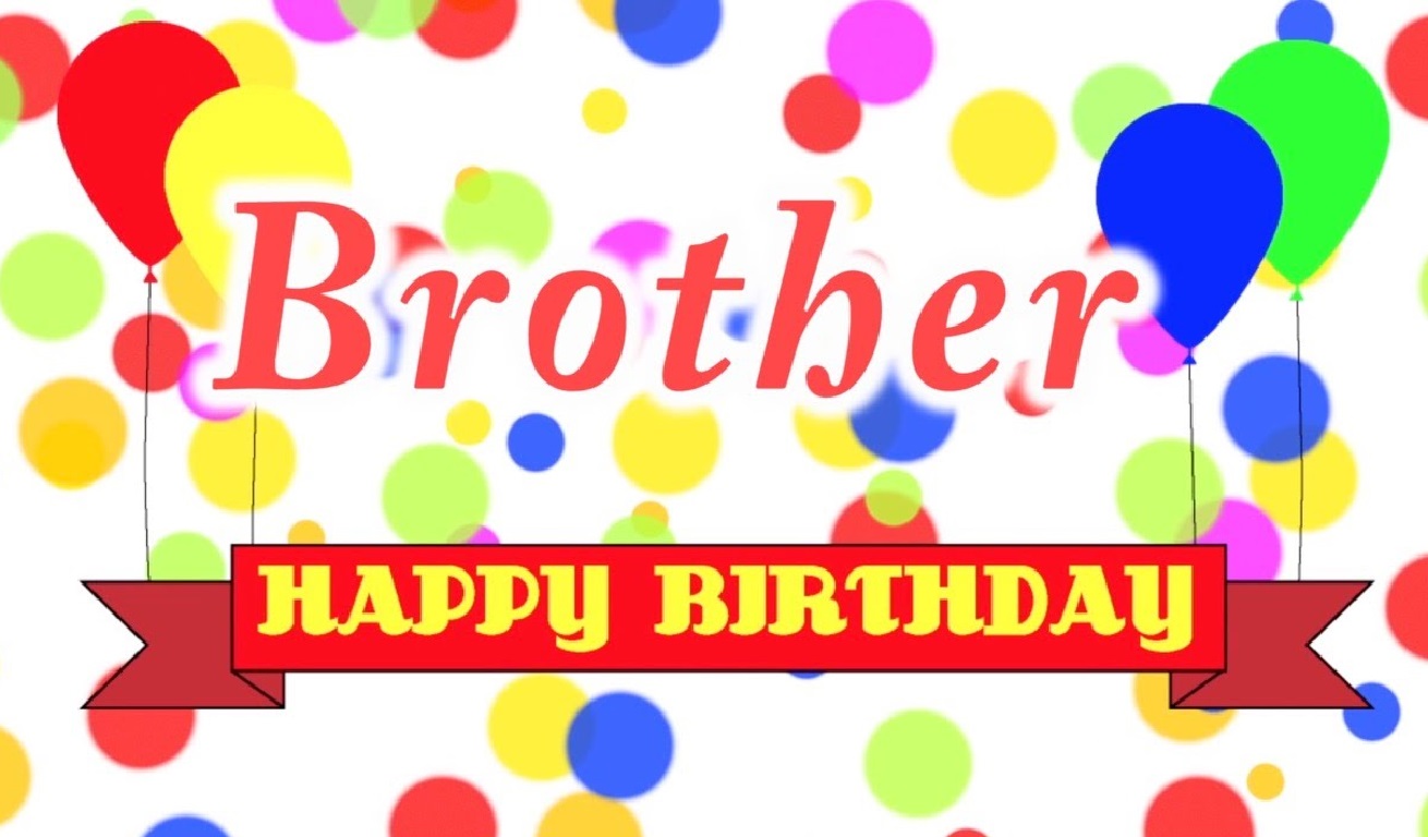 happy birthday to you brother