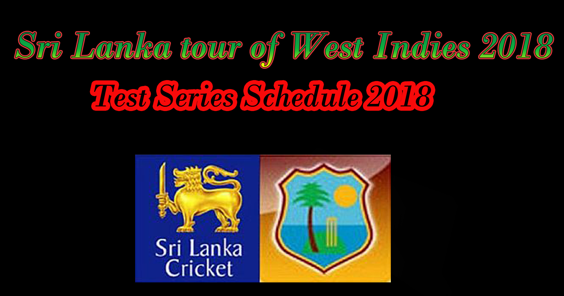 sri lanka tour west indies 2018 schedule
