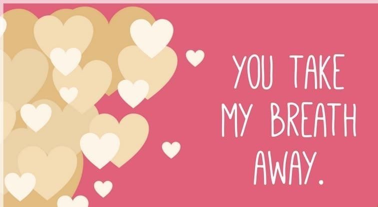 You-take-my-breath-away.-Love-message-for-Valentines-day