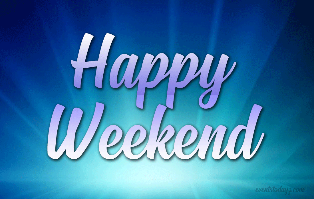 Happy Weekend GIF Animations & Moving Images With Wishes Messages
