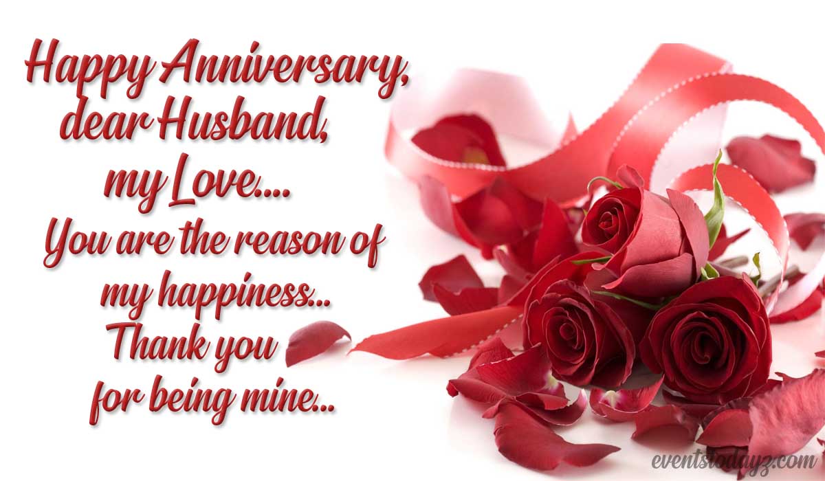 Dear husbands. Happy Anniversary my husband. Loving Anniversary Wishes.