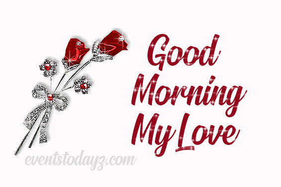 Good Morning My Love GIF Animations | Morning Greetings