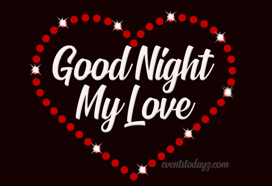 Get beautiful good night my love GIF animations and moving images with a li...