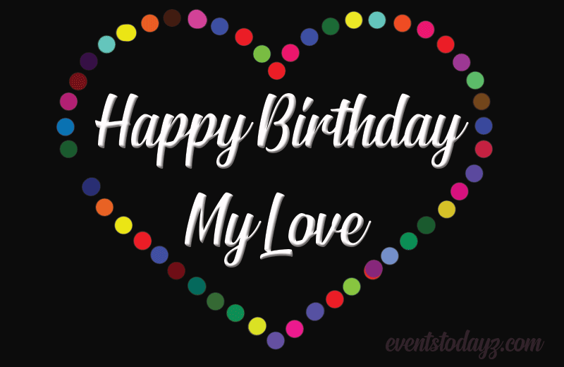 Happy Birthday Love GIF Animations With Wishes & Messages