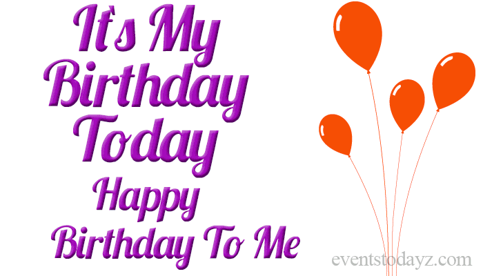 Its My Birthday Today GIF | Happy Birthday To Me Quotes & Wishes