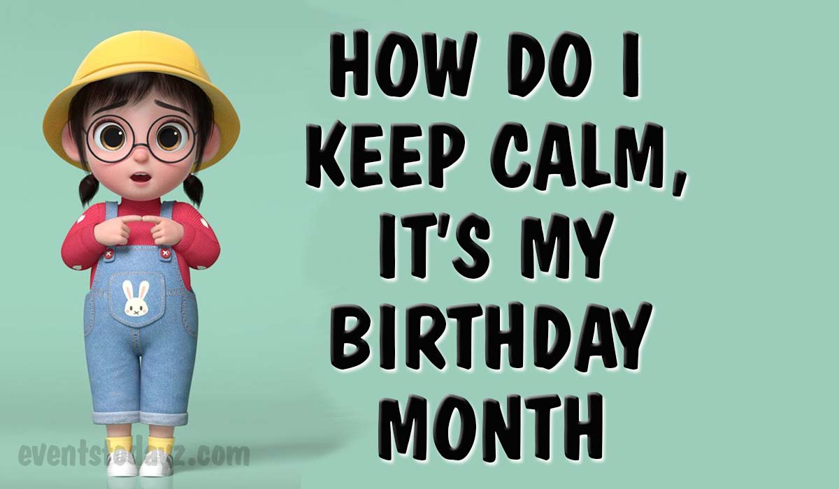 Its My Birthday Month Quotes & Images