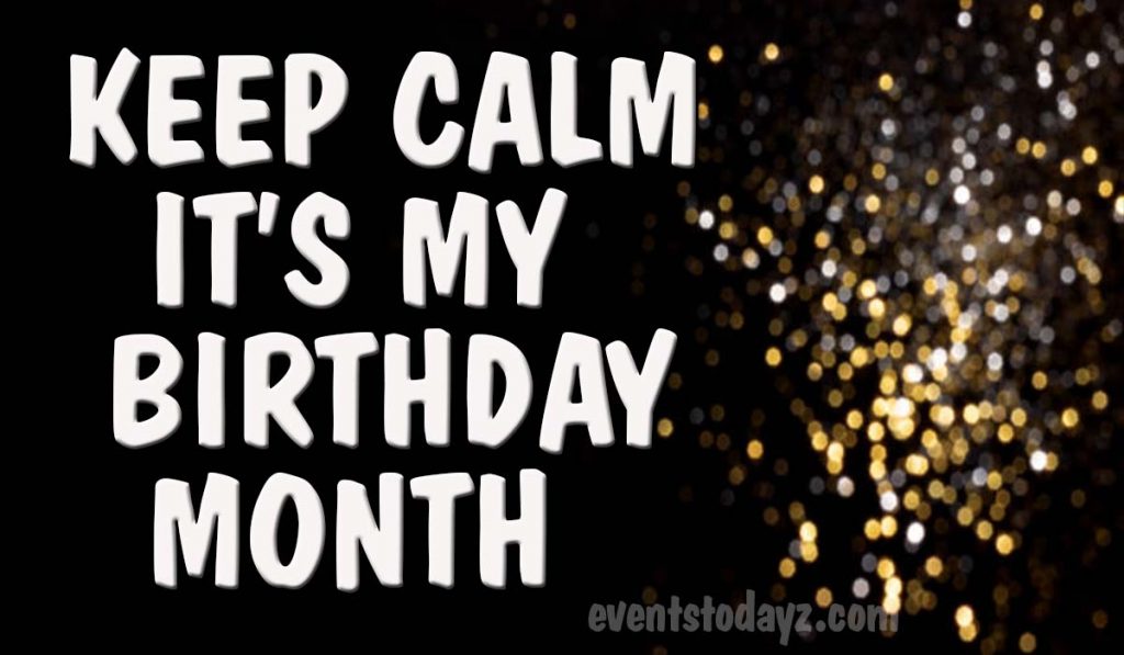 Its My Birthday Month Quotes & Images