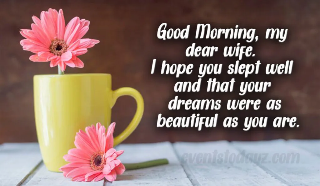 good morning my dear wife