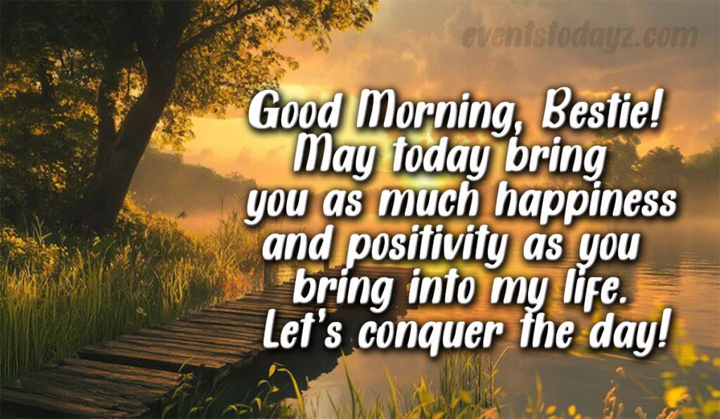 good morning bestie