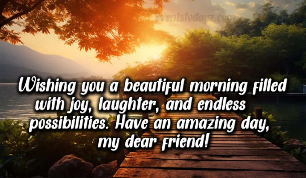 good morning dear friend